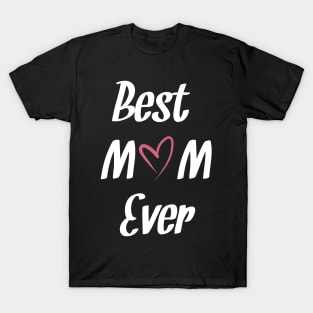 Best MoM Ever T-Shirt